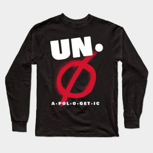 unapologetic Long Sleeve T-Shirt